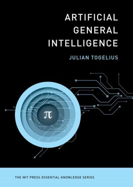 Book cover of: Artificial General Intelligence. By: Julian Togelius