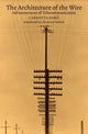 Book cover of: Architecture of the Wire. By: Carlotta Daro