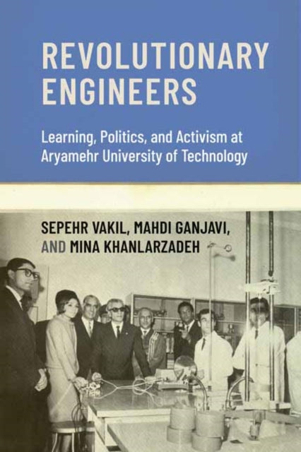 Book cover of: Revolutionary Engineers. By: Sepehr Vakil