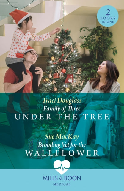 Book cover of: Family Of Three Under The Tree / Brooding Vet For The Wallflower. By: Traci Douglass