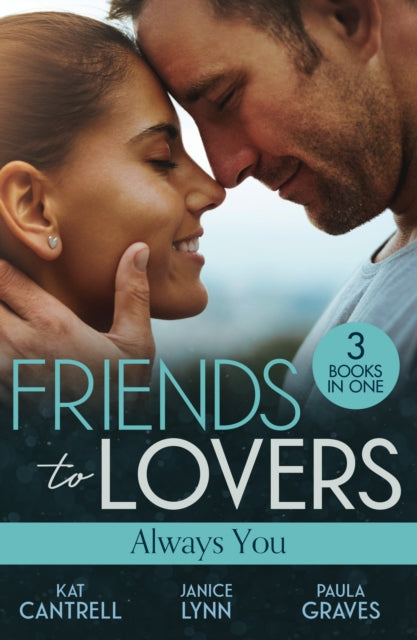 Book cover of: Friends To Lovers: Always You. By: Kat Cantrell