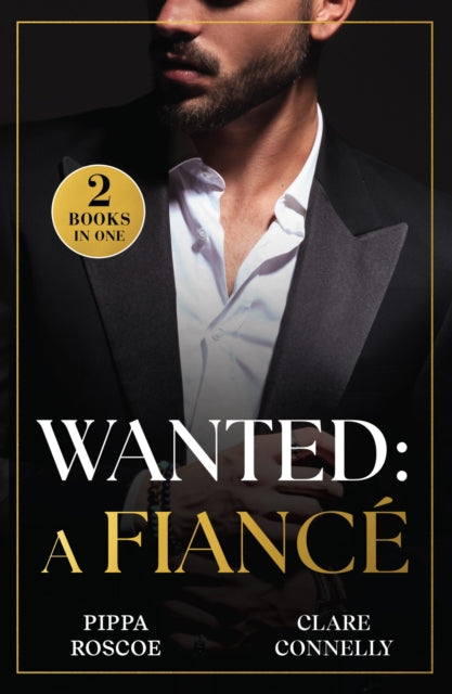 Wanted: A Fiance, The Rossetti Ring Requirement (Filthy Rich Italians) / Tycoon's Terms of Engagement (A Greek Inheritance Game) 9780263344851 Pippa Roscoe