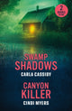 Swamp Shadows / Canyon Killer, Swamp Shadows / Canyon Killer (Eagle Mountain: Unsolved Mysteries) 9780263397109 Carla Cassidy