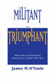 Book cover of: Militant and Triumphant. By: James M. O'Toole