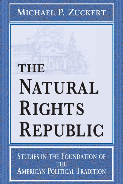 Book cover of: Natural Rights Republic. By: Michael P. Zuckert