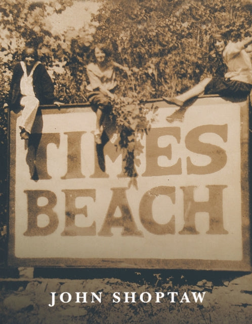 Book cover of: Times Beach. By: John Shoptaw