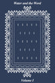 Book cover of: Water and the Word, Volume I. By: Susan A. Keefe