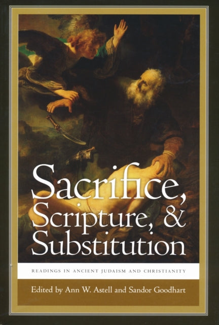 Book cover of: Sacrifice, Scripture, and Substitution. By: Ann W. Astell