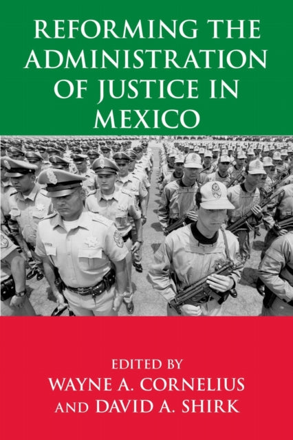 Book cover of: Reforming the Administration of Justice in Mexico