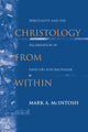 Book cover of: Christology from Within. By: Mark A. McIntosh