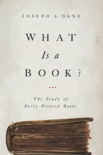 Book cover of: What Is a Book?. By: Joseph A. Dane