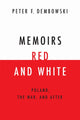 Book cover of: Memoirs Red and White. By: Peter F. Dembowski