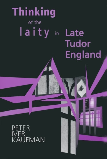 Book cover of: Thinking of the Laity in Late Tudor England