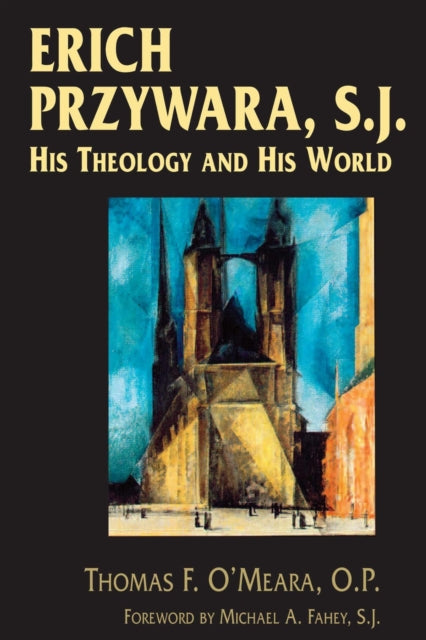Book cover of: Erich Przywara, S.J.. By: Thomas F. O'Meara