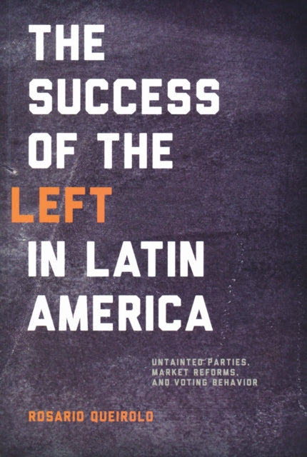 Book cover of: Success of the Left in Latin America. By: Rosario Queirolo