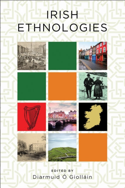 Book cover of: Irish Ethnologies. By: Diarmuid Ó Giolláin