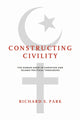 Book cover of: Constructing Civility. By: Richard S. Park