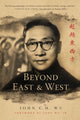 Book cover of: Beyond East and West. By: John C. H. Wu