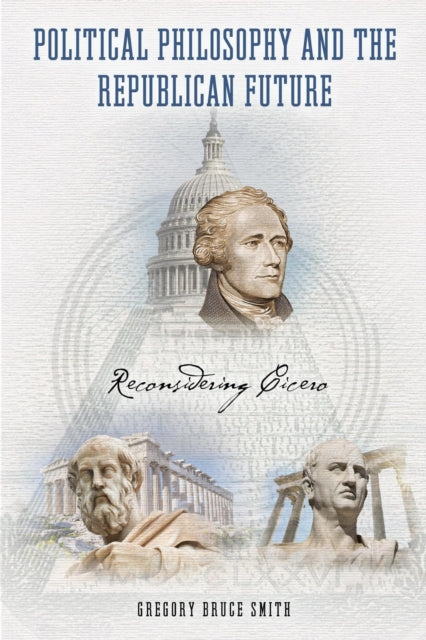 Book cover of: Political Philosophy and the Republican Future. By: Gregory Bruce Smith