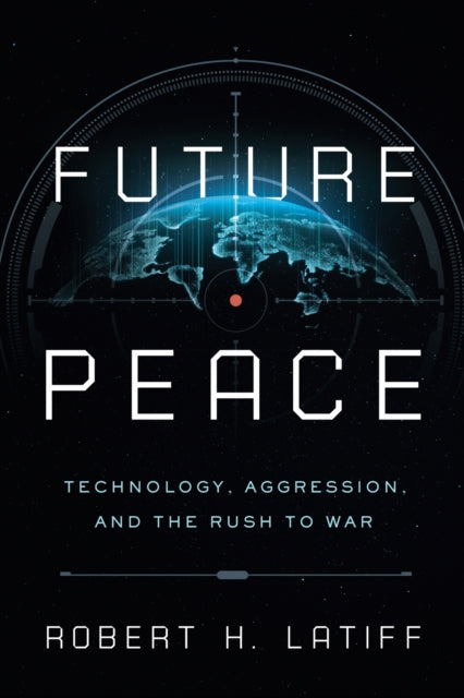 Book cover of: Future Peace. By: Robert H. Latiff