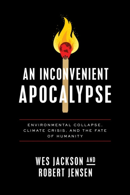 Book cover of: Inconvenient Apocalypse. By: Wes Jackson