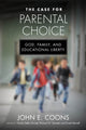 Book cover of: Case for Parental Choice. By: John E. Coons