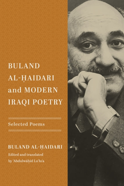 Book cover of: Buland Al-Haidari and Modern Iraqi Poetry. By: Buland Al-Ḥaidari