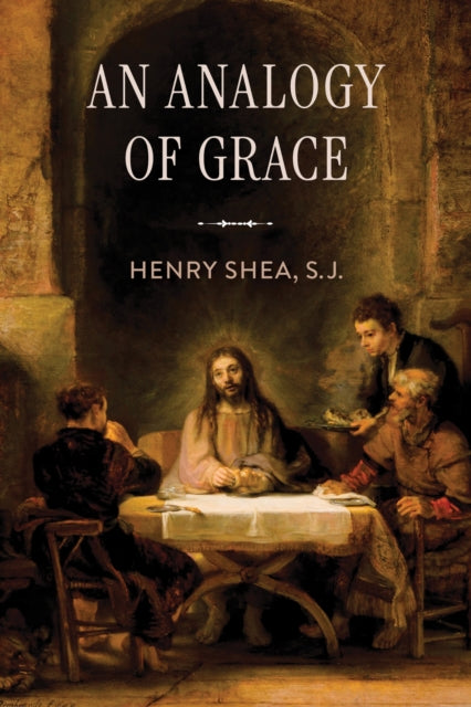 Book cover of: Analogy of Grace. By: Shea, S.J., Henry