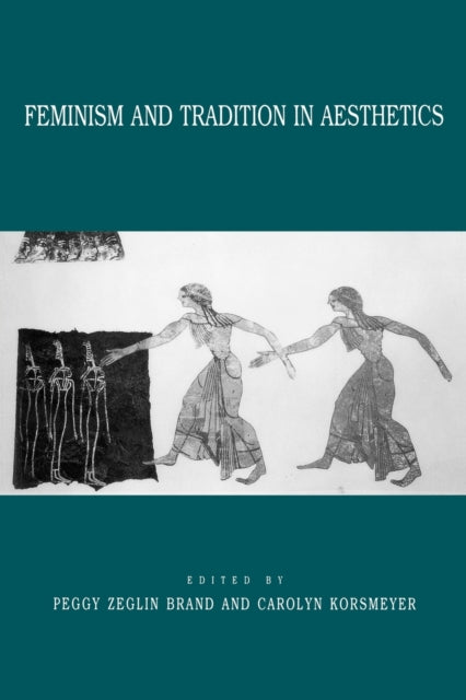 Book cover of: Feminism and Tradition in Aesthetics