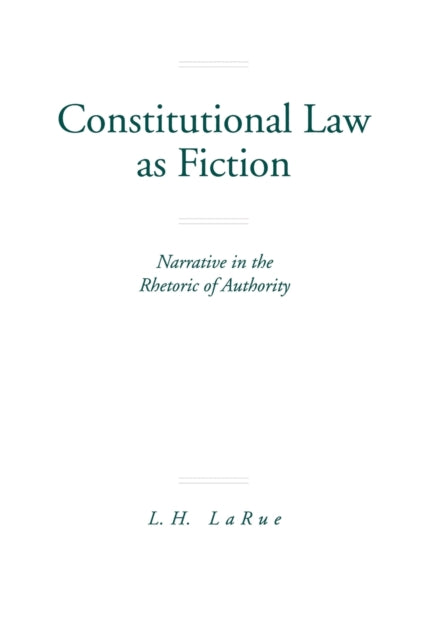 Book cover of: Constitutional Law as Fiction. By: L. H. Larue