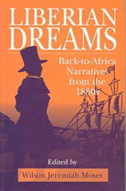 Book cover of: Liberian Dreams. By: Wilson Jeremiah Moses