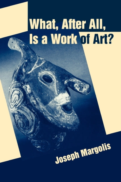 Book cover of: What, After All, Is a Work of Art?