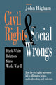 Book cover of: Civil Rights and Social Wrongs. By: John Higham