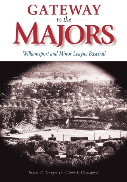 Book cover of: Gateway to the Majors. By: James P. Quigel