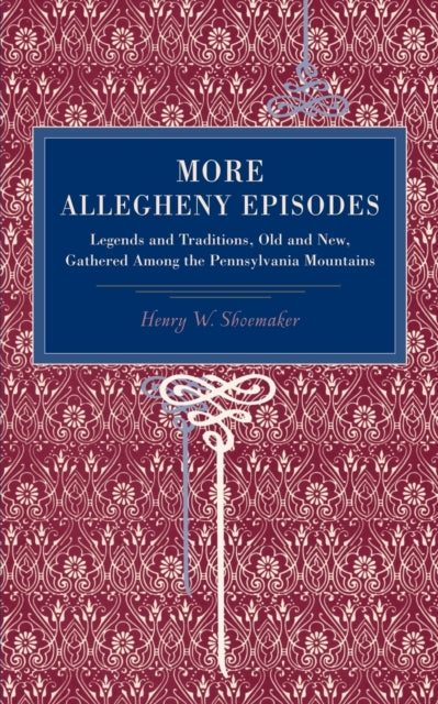 Book cover of: More Allegheny Episodes. By: Henry W. Shoemaker