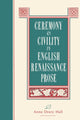 Book cover of: Ceremony and Civility in English Renaissance Prose. By: Anne Drury Hall