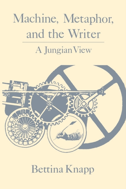 Book cover of: Machine, Metaphor, and the Writer. By: Bettina L. Knapp