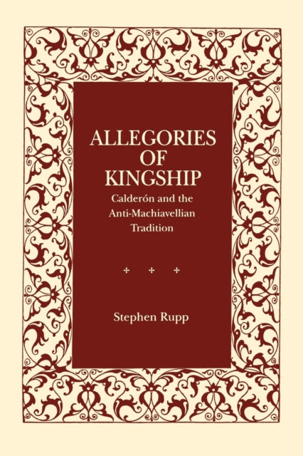Book cover of: Allegories of Kingship. By: Stephen Rupp