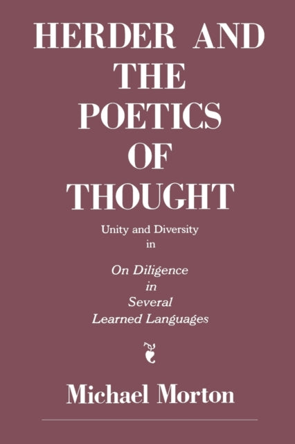 Book cover of: Herder and the Poetics of Thought. By: Michael M. Morton