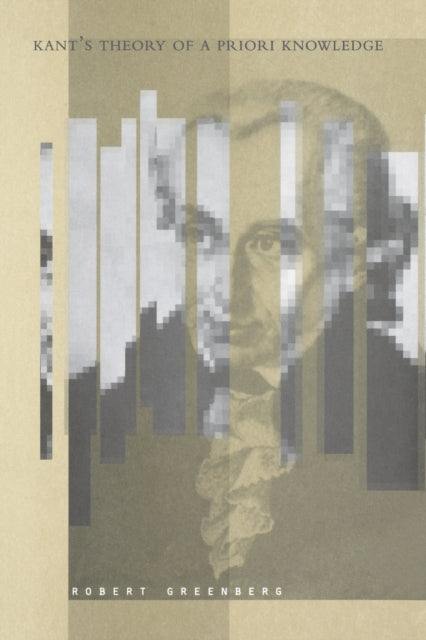 Book cover of: Kant's Theory of A Priori Knowledge. By: Robert Greenberg