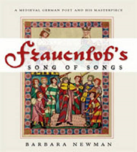 Book cover of: Frauenlob's Song of Songs. By: Barbara Newman, Frauenlob