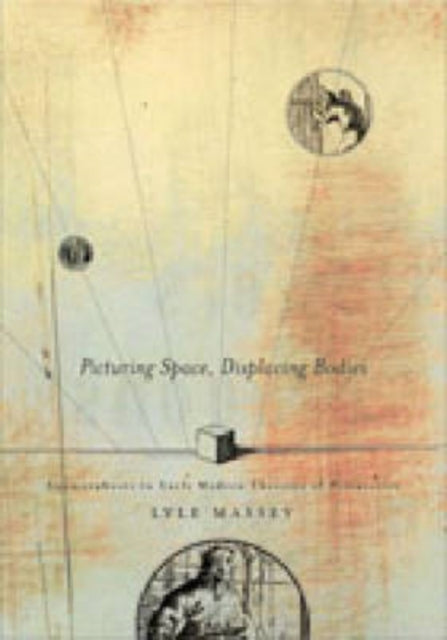 Book cover of: Picturing Space, Displacing Bodies. By: Lyle Massey