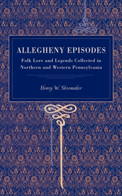 Book cover of: Allegheny Episodes. By: Henry, W Shoemaker