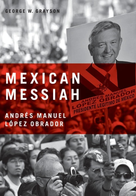 Book cover of: Mexican Messiah. By: George W. Grayson