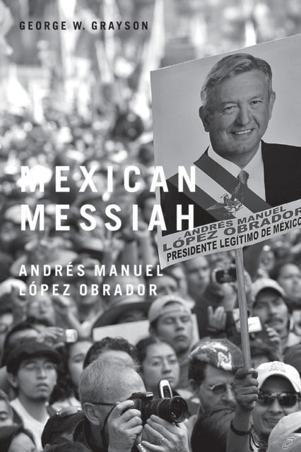 Book cover of: Mexican Messiah. By: George W. Grayson