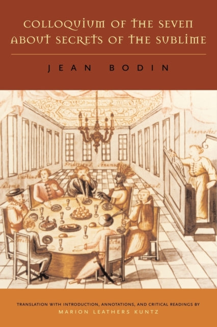 Book cover of: Colloquium of the Seven About Secrets of the Sublime. By: Jean Bodin