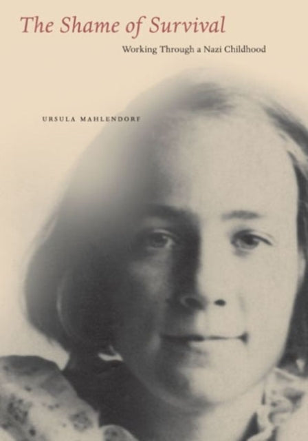 Book cover of: Shame of Survival. By: Ursula Mahlendorf
