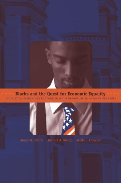 Book cover of: Blacks and the Quest for Economic Equality. By: James W. Button
