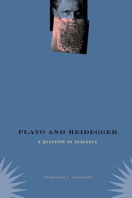 Book cover of: Plato and Heidegger. By: Francisco J. Gonzalez
