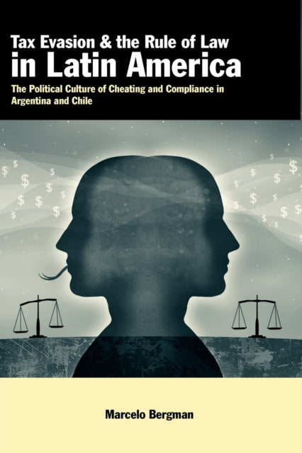 Book cover of: Tax Evasion and the Rule of Law in Latin America. By: Marcelo Bergman
